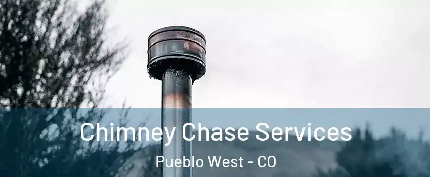  Chimney Chase Services Pueblo West - CO