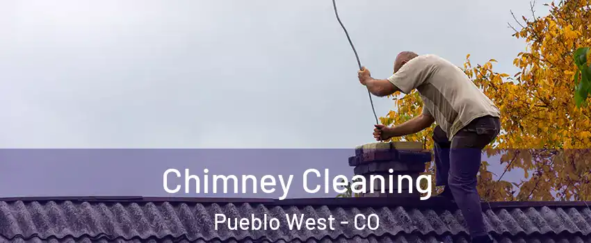  Chimney Cleaning Pueblo West - CO