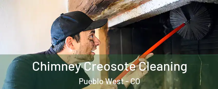  Chimney Creosote Cleaning Pueblo West - CO