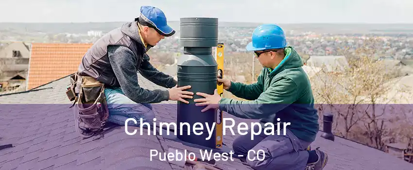 Chimney Repair Pueblo West - CO