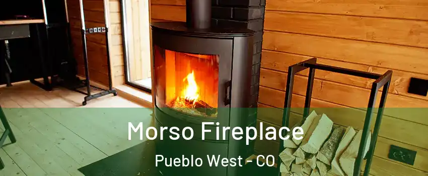  Morso Fireplace Pueblo West - CO