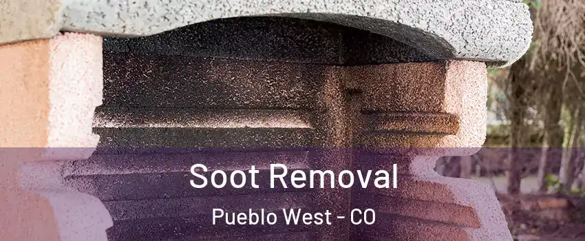  Soot Removal Pueblo West - CO